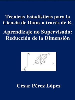 cover image of Técnicas Estadísticas para la Ciencia de Datos a través de R. Aprendizaje no Supervisado